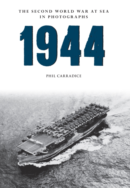 1944 The Second World War at Sea in Photographs, EPUB eBook