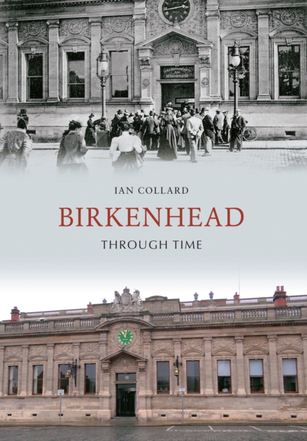 Birkenhead Through Time, EPUB eBook