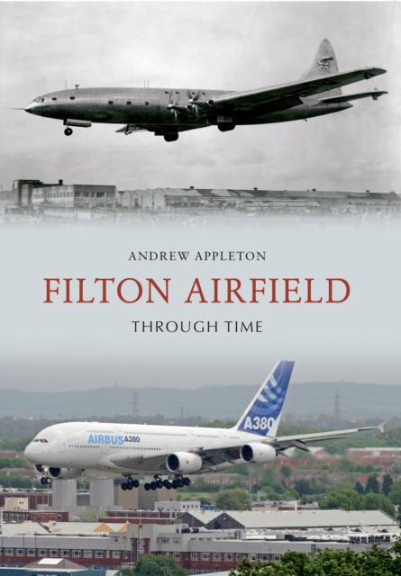 Filton Airfield Through Time, EPUB eBook