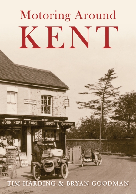 Motoring Around Kent : The First Fifty Years, EPUB eBook