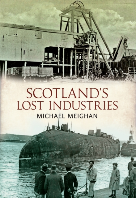 Scotland's Lost Industries, EPUB eBook