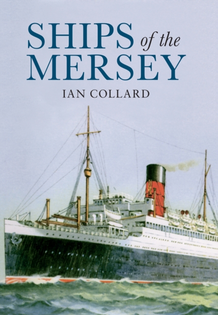 Ships of the Mersey : A Photographic History, EPUB eBook