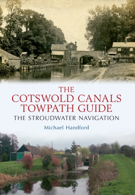 The Cotswold Canals Towpath Guide : The Stroudwater Navigation, EPUB eBook
