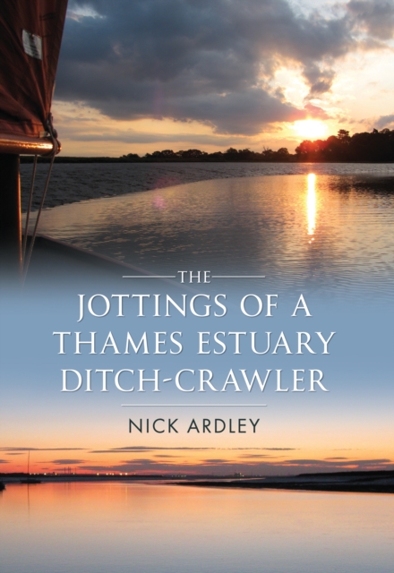 The Jottings of a Thames Estuary Ditch-Crawler, EPUB eBook
