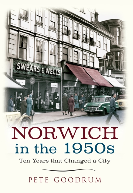 Norwich in the 1950s : Ten Years That Changed a City, EPUB eBook