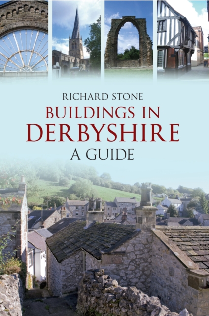 Buildings in Derbyshire : A Guide, EPUB eBook