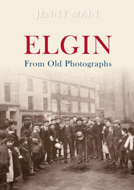 Elgin From Old Photographs, EPUB eBook