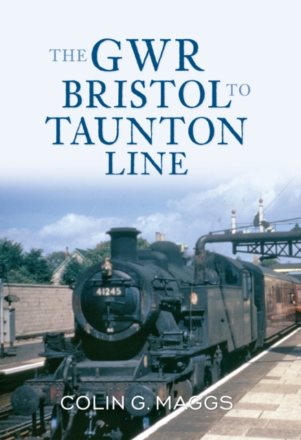 The GWR Bristol to Taunton Line, EPUB eBook