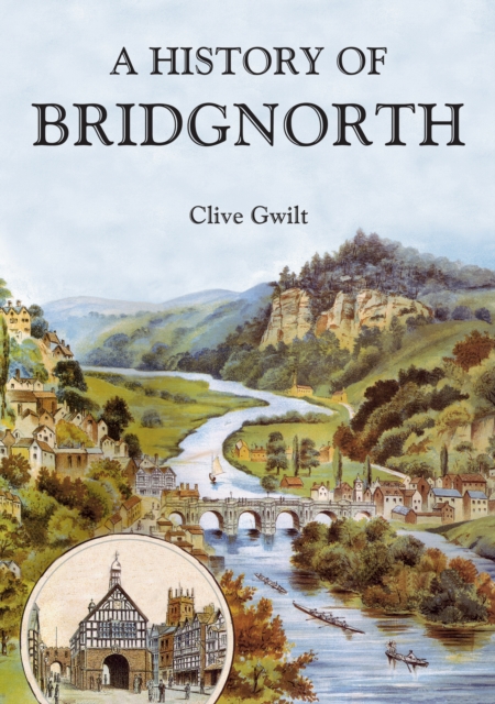 A History of Bridgnorth, EPUB eBook