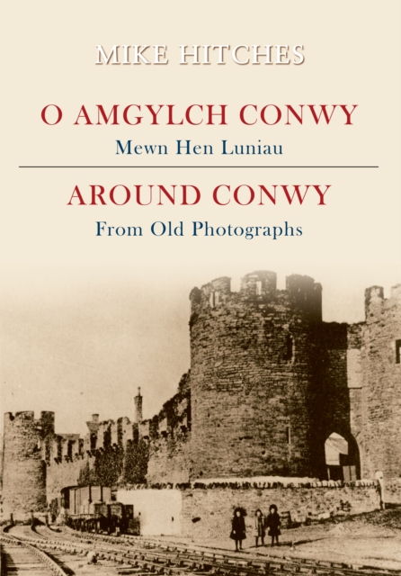 Around Conwy From Old Photographs, EPUB eBook