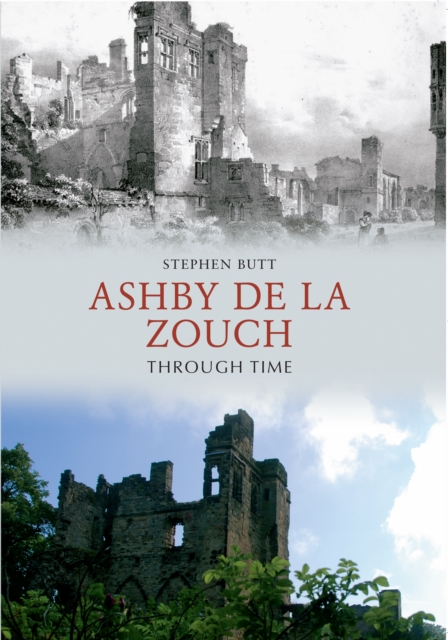 Ashby de la Zouch Through Time, EPUB eBook