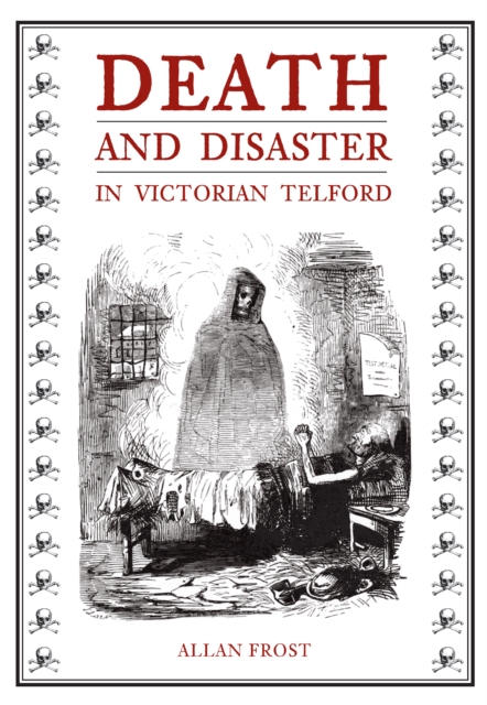 Death and Disaster in Victorian Telford, EPUB eBook