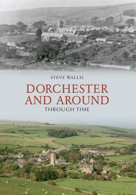 Dorchester and Around Through Time, EPUB eBook