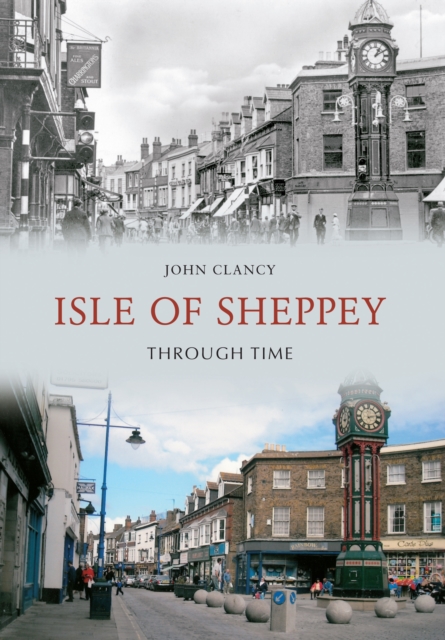 Isle of Sheppey Through Time, EPUB eBook