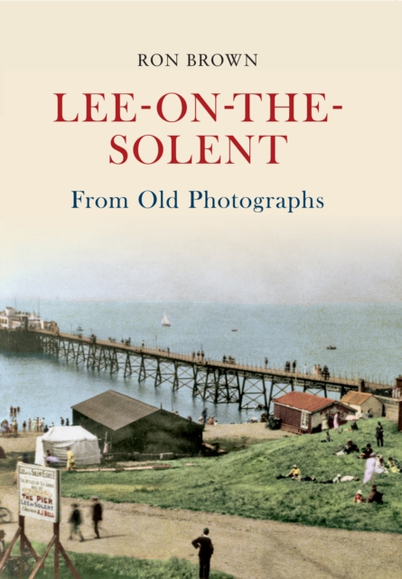Lee-on-the-Solent From Old Photographs, EPUB eBook