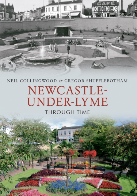 Newcastle-under-Lyme Through Time, EPUB eBook