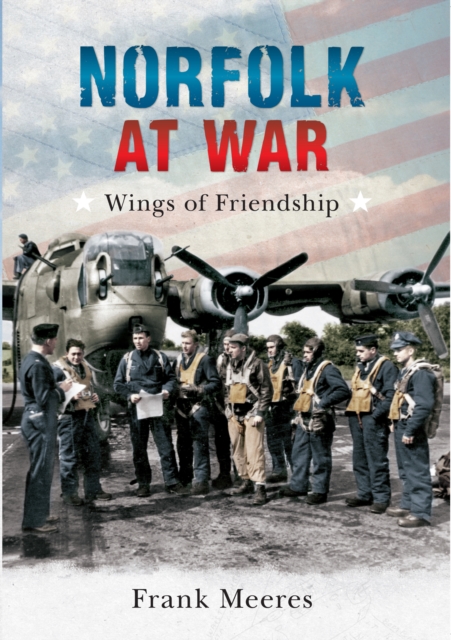 Norfolk at War : Wings of Friendship, EPUB eBook