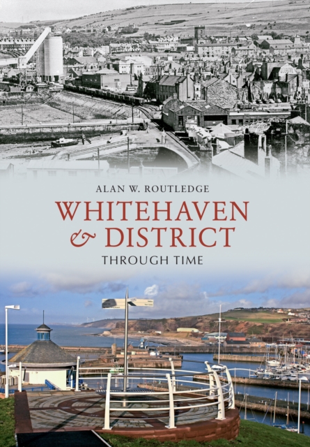 Whitehaven & District Through Time, EPUB eBook