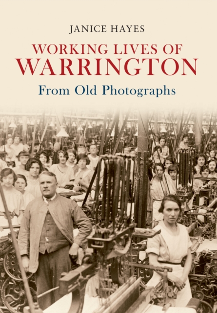 Working Lives of Warrington From Old Photographs, EPUB eBook