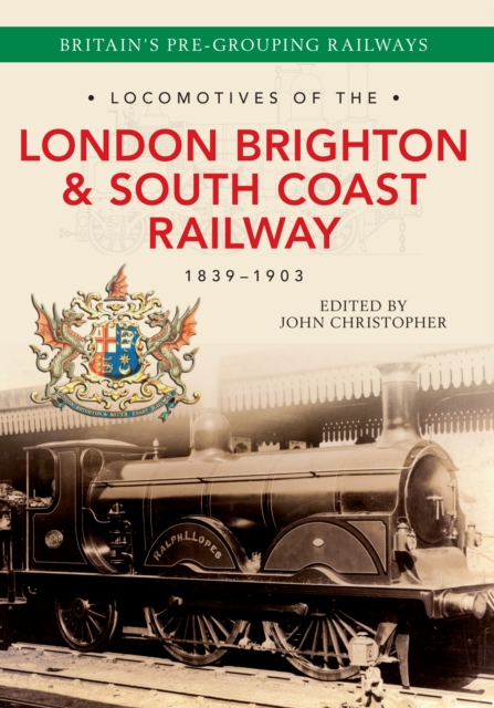 Locomotives of the London Brighton & South Coast Railway 1839-1903, EPUB eBook