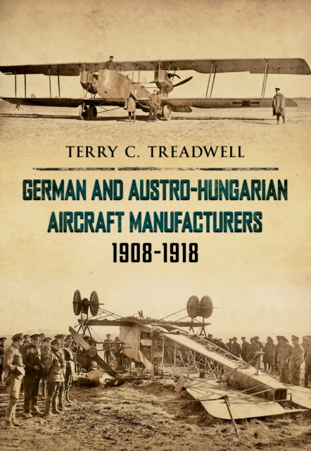 German and Austro-Hungarian Aircraft Manufacturers 1908-1918, EPUB eBook