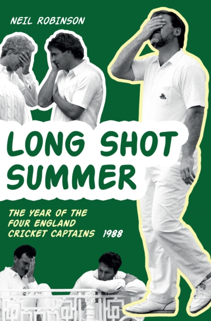 Long Shot Summer The Year of Four England Cricket Captains 1988, EPUB eBook