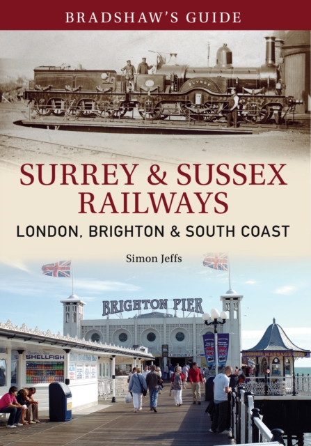 Bradshaw's Guide Surrey & Sussex Railways : London, Brighton and South coast - Volume 11, EPUB eBook