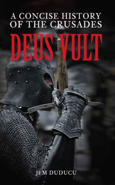 Deus Vult : A Concise History of the Crusades, EPUB eBook