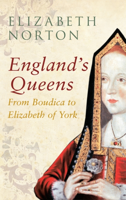 England's Queens From Boudica to Elizabeth of York, Paperback / softback Book