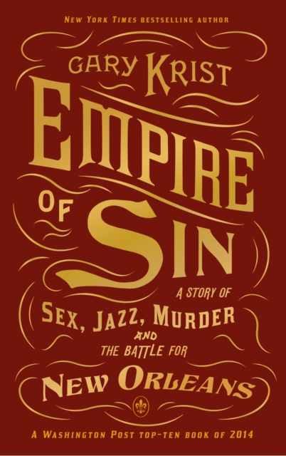 Empire of Sin : A Story of Sex, Jazz, Murder and the Battle for New Orleans, EPUB eBook
