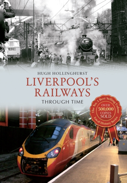 Liverpool's Railways Through Time, EPUB eBook