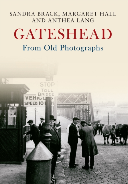 Gateshead From Old Photographs, EPUB eBook