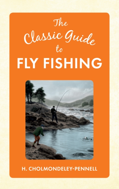 The Classic Guide to Fly Fishing, EPUB eBook