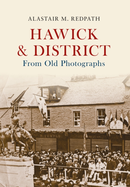 Hawick & District From Old Photographs, EPUB eBook