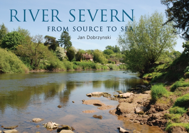 River Severn : From Source to Sea, EPUB eBook