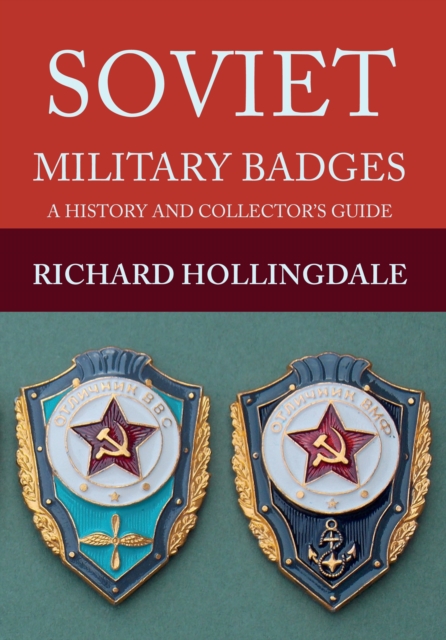 Soviet Military Badges : A History and Collector's Guide, EPUB eBook