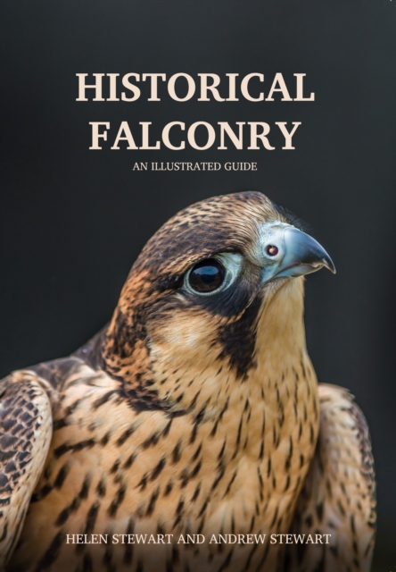 Historical Falconry : An Illustrated Guide, EPUB eBook