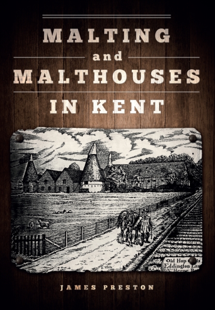 Malting and Malthouses in Kent, EPUB eBook