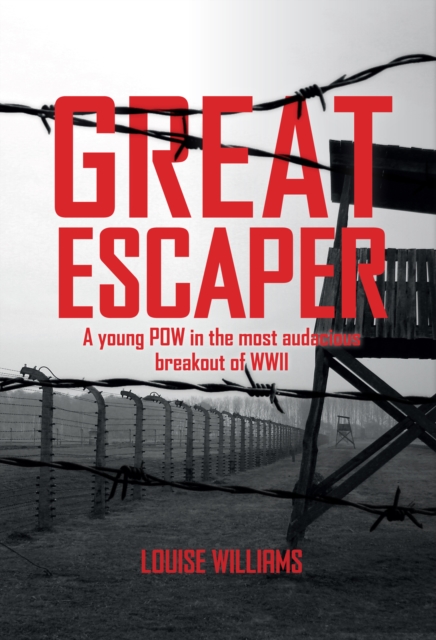 Great Escaper : A young POW in the most audacious breakout of WWII, EPUB eBook