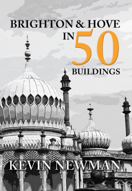 Brighton & Hove in 50 Buildings, EPUB eBook