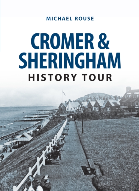 Cromer & Sheringham History Tour, EPUB eBook