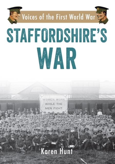 Staffordshire's War : Voices of the First World War, EPUB eBook