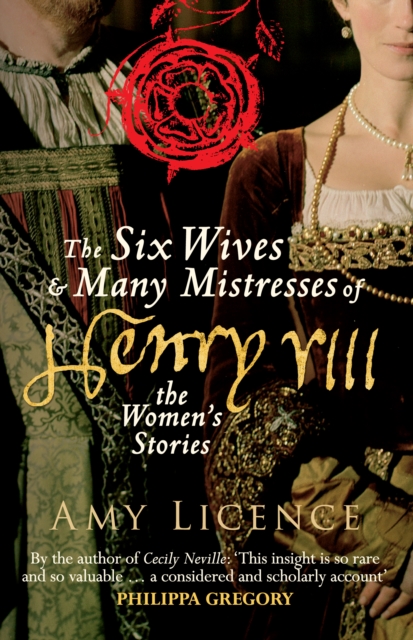 The Six Wives & Many Mistresses of Henry VIII : The Women's Stories, Paperback / softback Book