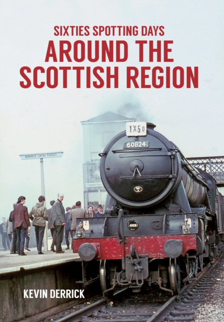 Sixties Spotting Days Around the Scottish Region, EPUB eBook