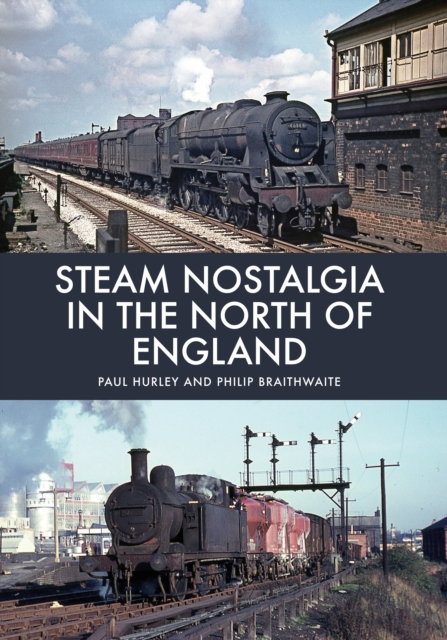 Steam Nostalgia in The North of England, EPUB eBook