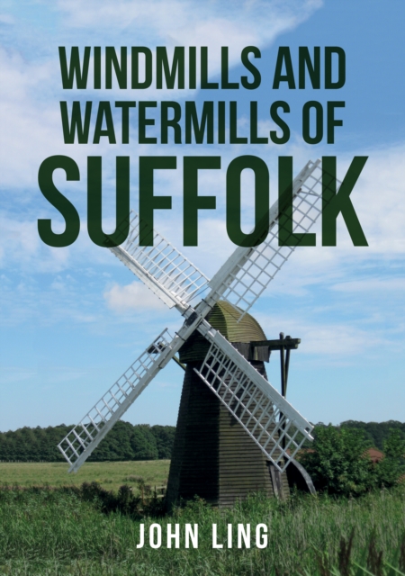 Windmills and Watermills of Suffolk, EPUB eBook