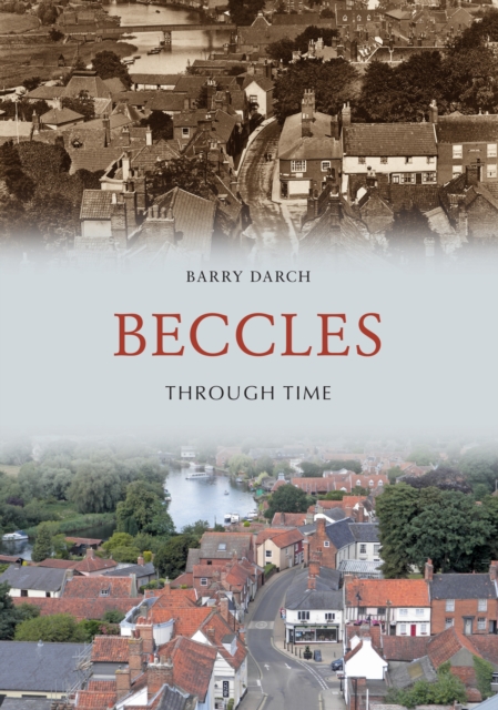 Beccles Through Time, Paperback / softback Book