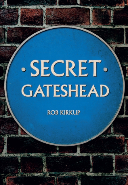 Secret Gateshead, EPUB eBook