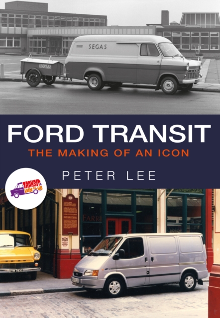 Ford Transit : The Making of an Icon, EPUB eBook