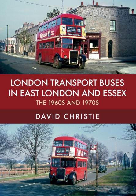 London Transport Buses in East London and Essex : The 1960s and 1970s, EPUB eBook